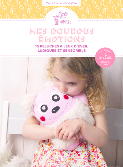 Mes doudous émotions - 15 peluches & jeux d'éveil ludiques et sensoriels - Valérie Clauzier