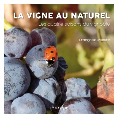 La vigne au naturel - Françoise Millaire