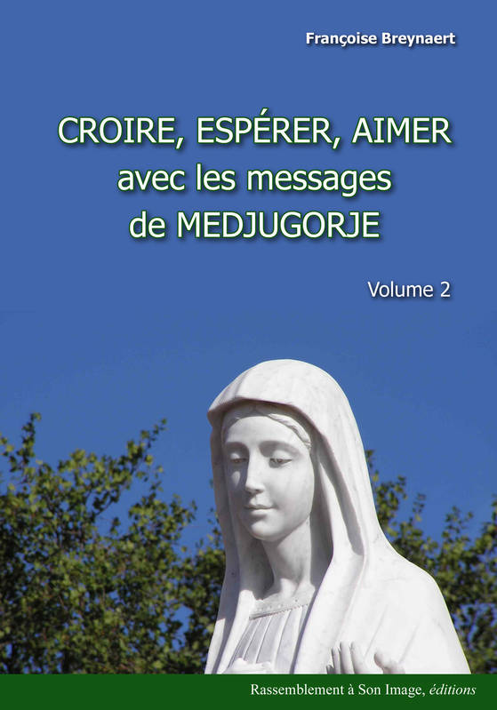 Croire, espérer, aimer avec les messages de Medjugorje, vol 2 - L82