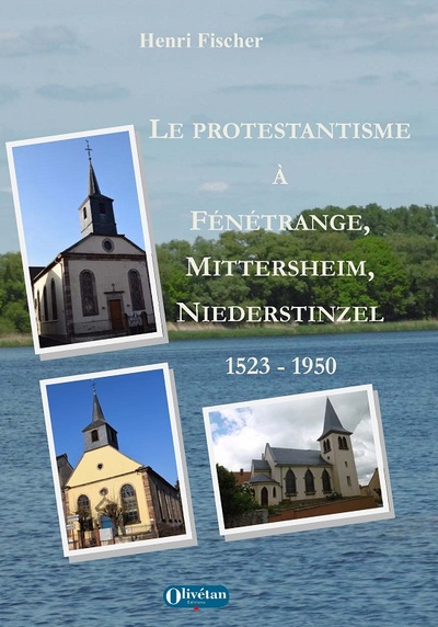 Le protestantisme à Fénétrange, Mittersheim et Niederstinzel