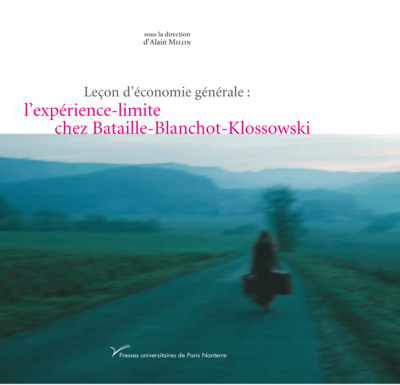 Leçon D'Économie Générale : L'Expérience-Limite Chez Bataille-Blanchot-Klossowski - Alain Milon