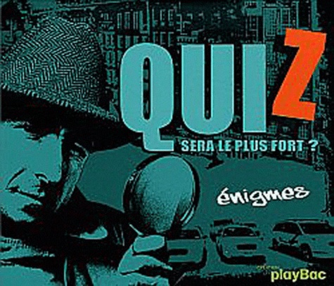 Quiz sera le plus fort ? Enigmes - Collectif