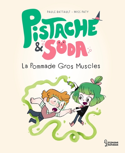 Pistache & Soda - La pommade Gros-Muscles - Paule Battault