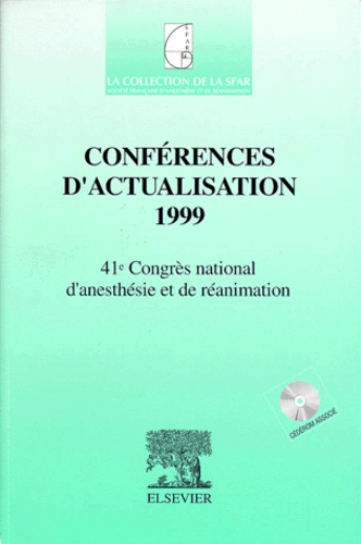 CONFERENCES D'ACTUALISATION 1999.. 41ème Congrès national d'anesthésie et de réanimation, CD-Rom associé