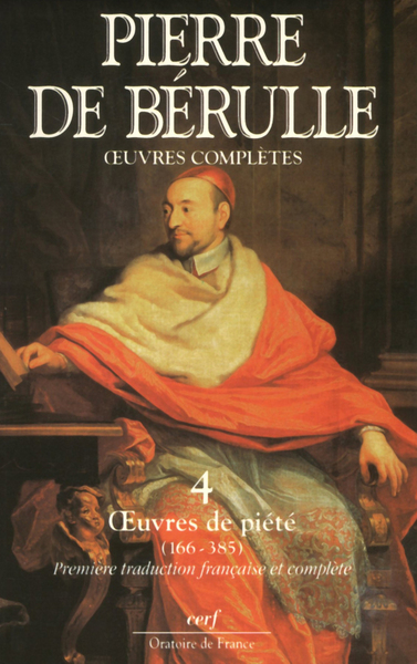 Oeuvres complètes - Volume 4 - Pierre De Bérulle