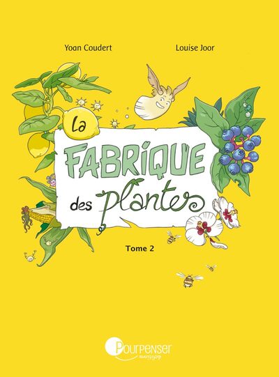 La Fabrique des plantes - Volume 2