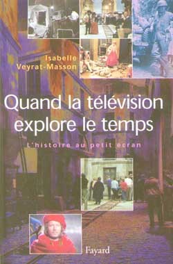 Quand La Télévision Explore Le Temps, L'Histoire Au Petit Écran