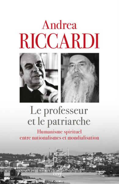 Le Professeur Et Le Patriarche, Humanisme Spirituel Entre Nationalismes Et Mondialisation