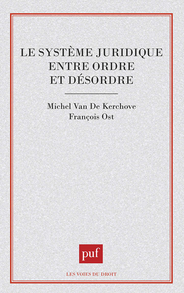 Le système juridique entre ordre et désordre - Michel Van De Kerchove