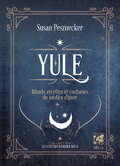 Yule - Rituels, recettes & coutumes du solstice d'hiver