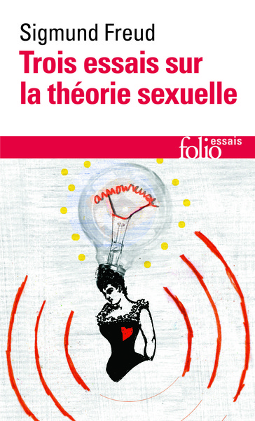 Trois essais sur la théorie sexuelle - Sigmund Freud