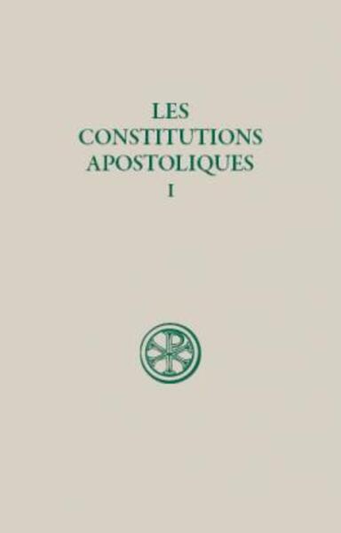 Les Constitutions Apostoliques. Volume 1