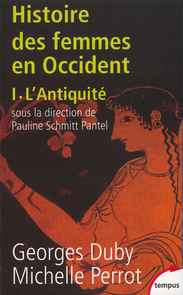 Histoire des femmes en Occident - Volume 1 - Pauline Schmitt-Pantel