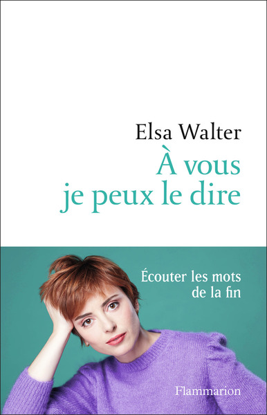 À vous je peux le dire - Elsa Walter