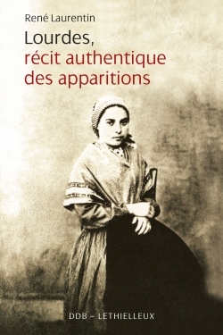 Lourdes, récit authentique des apparitions