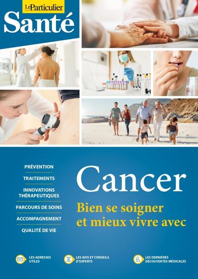 Cancer, bien se soigner et mieux vivre avec - Le Particulier Editions