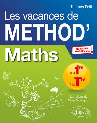 Mathématiques de la Première à la Terminale. Les vacances de Méthod' - Nouveaux programmes