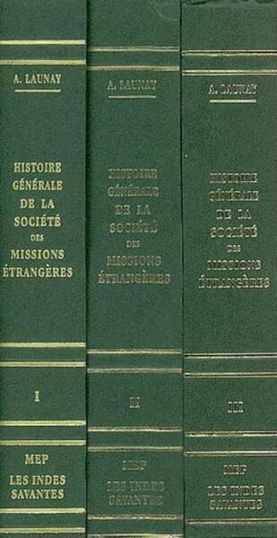 Histoire générale de la société  des Missions-Étrangères 3 volumes