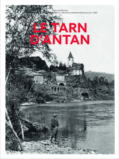 Le Tarn d'Antan - Nouvelle édition - Joëlle Porcher