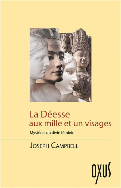 La Déesse aux mille et un visages - Mystères du divin féminin