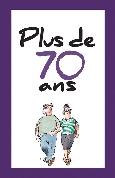 Plus de 70 ans / une célébration hilarante de l'âge et de la vie !