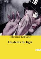 Les dents du tigre - Maurice Leblanc