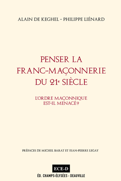 Penser La Franc-Maçonnerie Du 21e Siècle, L'Ordre Maçonnique Est-Il Menacé ?