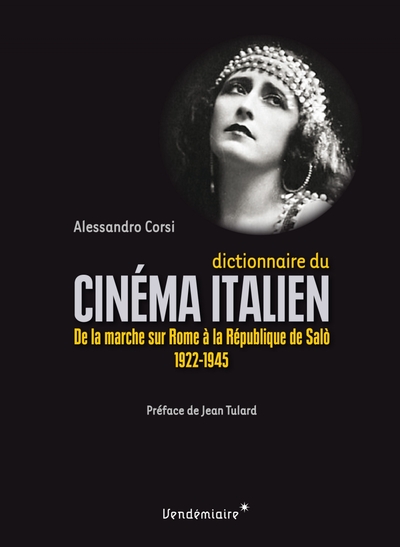 Dictionnaire du cinéma italien - De la Marche sur Rome à la - Alessandro CORSI