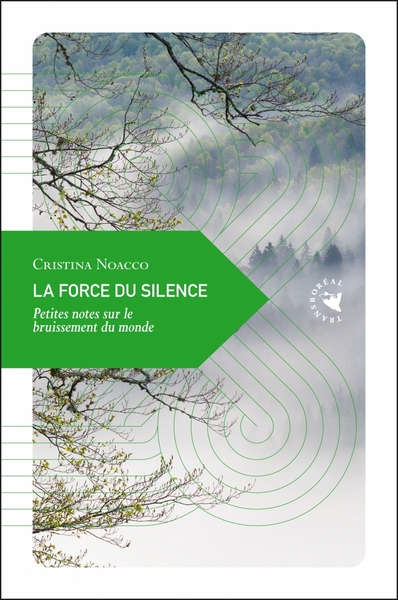 Réflexions Générales, La Force Du Silence : Petites Notes Sur Le Bruissement Du Monde