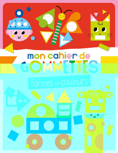 Mon cahier de gommettes - Formes et couleurs