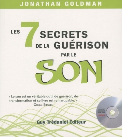 Les 7 secrets de la guérison par le son - Jonathan Goldman