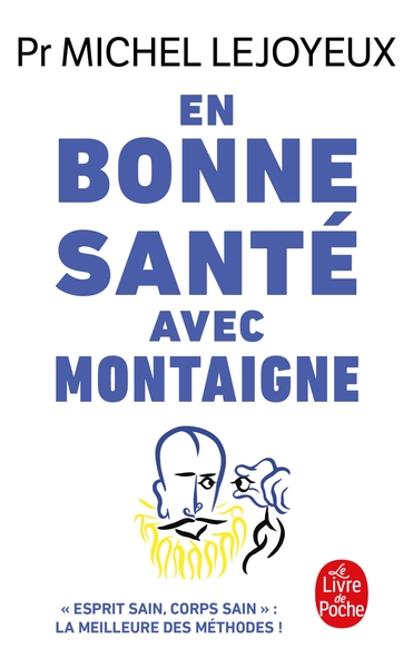 En bonne santé avec Montaigne - Pr Michel Lejoyeux