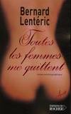 Toutes Les Femmes Me Quittent - Bernard Lentéric