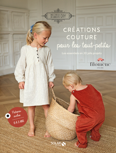 Créations couture pour les tout-petits - Les essentiels en 20 jolis projets