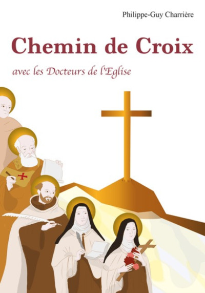 Chemin de croix avec les Docteurs de l’Église - Philippe-Guy Charriere