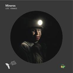 Mineros, Loïc Venance, [Exposition, Tourves, Musée Des Geules Rouges, 2 Juillet-15 Décembre 2016]