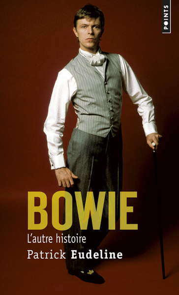 Bowie, l'autre histoire - Patrick Eudeline