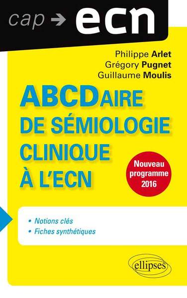 ABCDaire de Sémiologie à l’ECN - Philippe Arlet, Grégory Pugnet, Guillaume Moulis