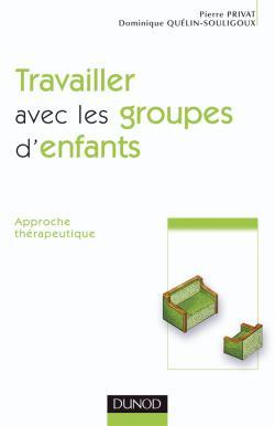 Travailler avec les groupes d'enfants - 2ème édition - Approche thérapeutique