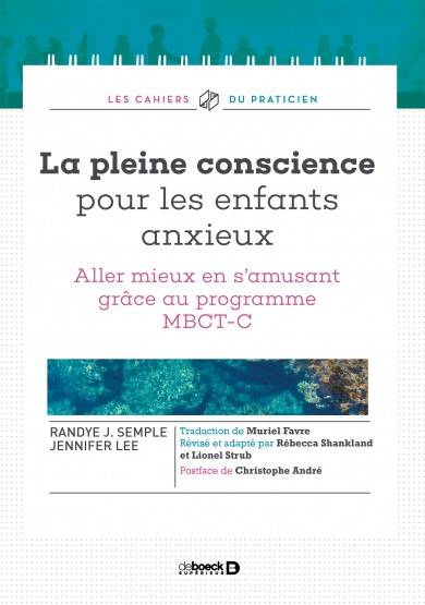 La pleine conscience pour les enfants anxieux - Christophe André