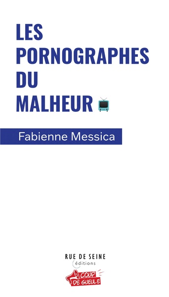 Les Pornographes du malheur - Fabienne Messica