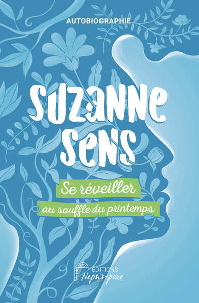 Se réveiller au souffle du printemps - Suzanne Sens