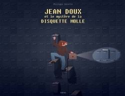 Jean Doux et le mystère de la disquette molle - Philippe Valette