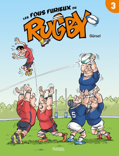 Les fous furieux du rugby Volume 3 - Gurcan Gursel