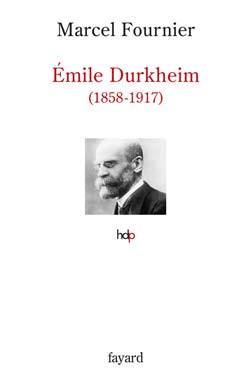 Émile Durkheim - Marcel Fournier