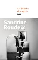 Le Silence des ogres - Sandrine Roudeix