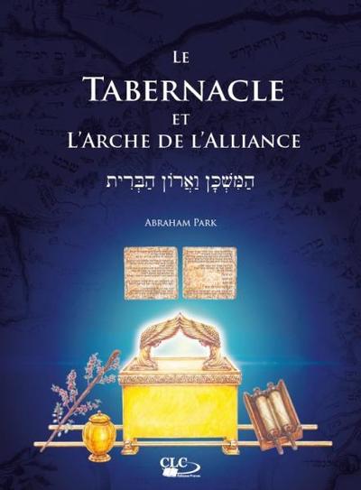 Le tabernacle et l'arche de l'alliance - Abraham Park