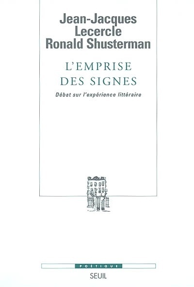 L'Emprise Des Signes. Débat Sur L'Expérience Littéraire, Débat Sur L'Expérience Littéraire - Jean-Jacques Lecercle, Ronald Shusterman