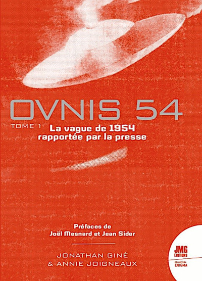 Ovnis 54 - Le catalogue de la vague de 1954 rapportée par la presse - Volume 1