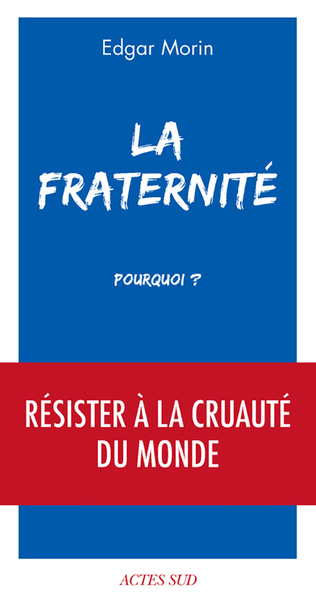 La Fraternité, Pourquoi ?